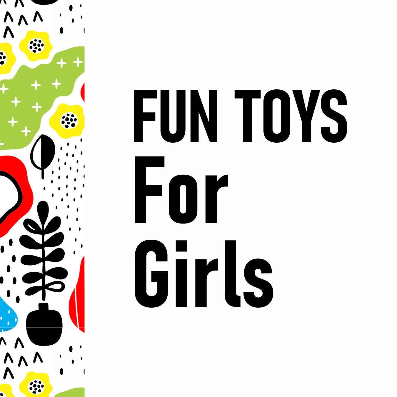 Fun toys for girls - Little Explorers Toy Shop